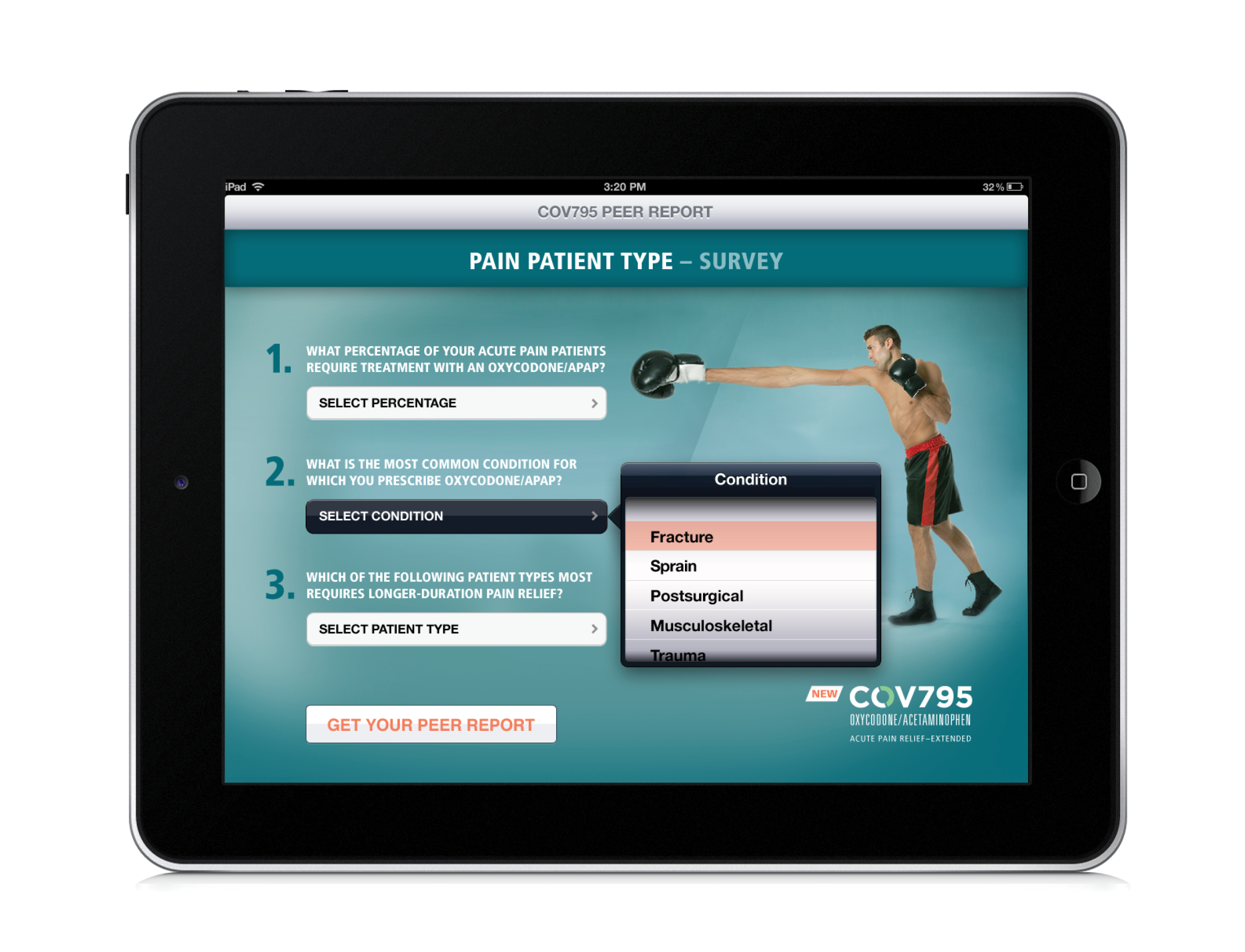 A screenshot of an iPad screen displaying a pain patient type survey. The survey is titled "Pain Patient Type - Survey" and has a blue background with white text. On the right side of the screen there is an image of a man wearing boxing gloves and shorts with his arms stretched out in front of him. He appears to be in the middle of a boxing match. Below the image there are three options - "Select Condition" "Condition" and "Get Your Peer Report". <br /><br />At the top of the screenshot there has a title that reads "COV795". Below the title it says "What percentage of your patient type is the most common condition for pain?" and below that it states that the patient type has the highest percentage of pain.<br /><br />On the bottom right corner of the image there is a button that says "Fracture" and a link to the survey's website.