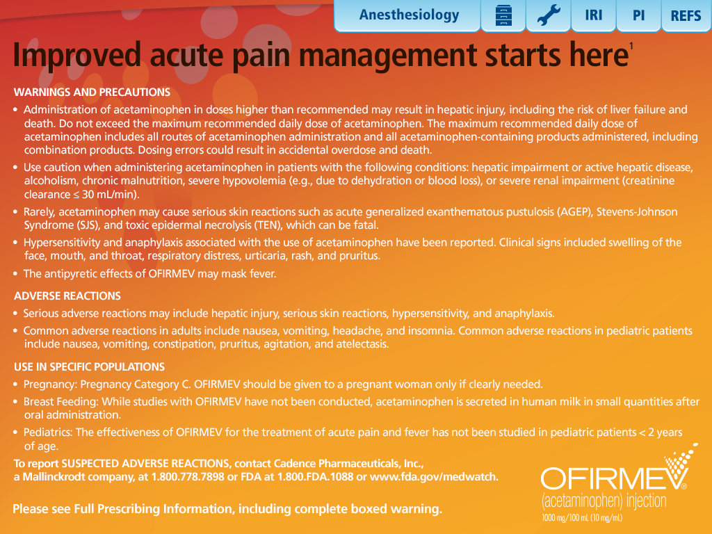 An infographic that explains the benefits of improved acute pain management. It has a red background with white text. The title of the infographic is "Improved Acute Pain Management Starts Here" at the top. Below the title there is a list of warning and precautions for the treatment. <br /><br />The list includes:<br /><br />- Administration of Acetaminophen in doses higher than recommended may result in hepatic injury including the risk of liver failure and death.<br />- Use in specific populations<br />- Adverse reactions<br />- Preventive reactions<br /><br />There is also a brief description of the treatment which states that the treatment should be given to a pregnant woman only if she is in small quantities after pregnancy.<br /><br />At the bottom of the image there are two buttons - "Please see Full Prescription Information including complete boxed warning" and "OFIRMEV".