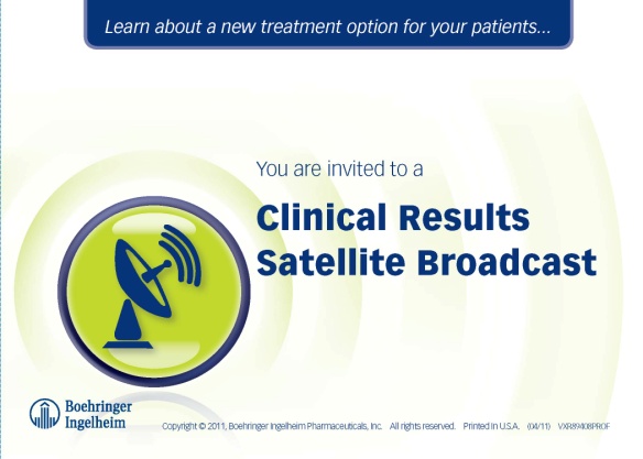 A digital invitation for a clinical results satellite broadcast. The background is white and the text is in black. On the left side of the image there is a green circle with a satellite dish icon in the center. The text reads "You are invited to a Clinical Results Satellite Broadcast" and on the right side it reads "Learn about a new treatment option for your patients...". At the bottom right corner there are the logos of Boehringer Ingelheim Pharmaceuticals Inc. and the company's copyright information.