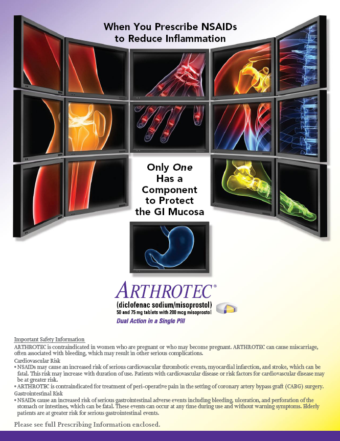 An advertisement for Arthrotec a company that provides information on how to prescribe NSAIDs to reduce inflammation. The advertisement is divided into two sections.<br /><br />The top section is titled "When You Prescribe NSAIDs" and has a title that reads "Only One Has a Component to Protect the GI Mucosa". Below the title there is an image of a hand with a red and orange color scheme representing the different types of NSIDs. The image is accompanied by text that explains the benefits of using the NSIDs and how it can help reduce inflammation and improve the overall health of the body. The bottom section of the advertisement has a brief description of the company's services including the use of the G1 mucosa which is a type of inflammation that helps to reduce the risk of inflammation in the body and improve overall health.