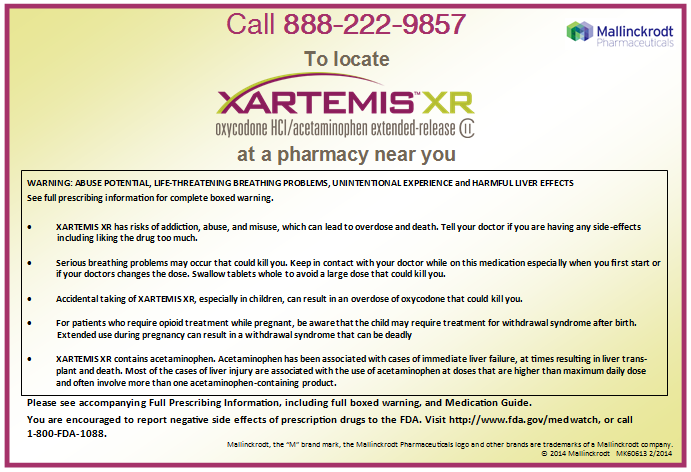 An advertisement for Xartemis XR by Mallinckrodt Pharmaceuticals from 2014. It reads "Call 888-222-9857 to locate XARTEMIS XR at a pharmacy near you" at the top. Below that there is a boxed warning that reads "Warning: Abuse potential life-threatening breathing problems unintentional experience and harmful liver effects. See full prescription information for complete warning. [etc.]"