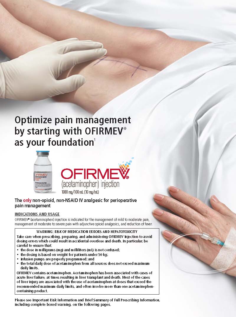 A person lying on a hospital bed with their stomach exposed. A person's hand is visible on the right side of the image holding an IV drip. On the left side there is a hand wearing a white glove and holding a bottle of OFIRMEV (Acetaminophen) injection. The text on the image reads "Optimize pain management by starting with OFIRMEV as your foundation". This suggests that the image is promoting the use of the injection to improve pain management.