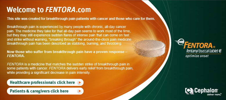 The homepage of the website for Fentora (fentanyl buccal tablet) a Cephalon product. The background of the image is orange and green with the company's logo in the top left corner. On the right side there is an image of a white pill dissolving. There are buttons for Healthcare professionals click here and Patients & caregivers click here at the bottom.