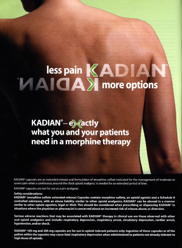 An advertisement for Kadian. The advertisement features a close-up of the back of a person's body with their back facing the viewer. The background is a light green color and the text is in black and white. The text reads "Less pain Kadian - more options" and "KADIAN - exactly what you and your patients need in morphine therapy". The advertisement also mentions that Kadian capsules are an extended-release formulation of morphine sulfate which is a medication used to treat pain and inflammation in the body.