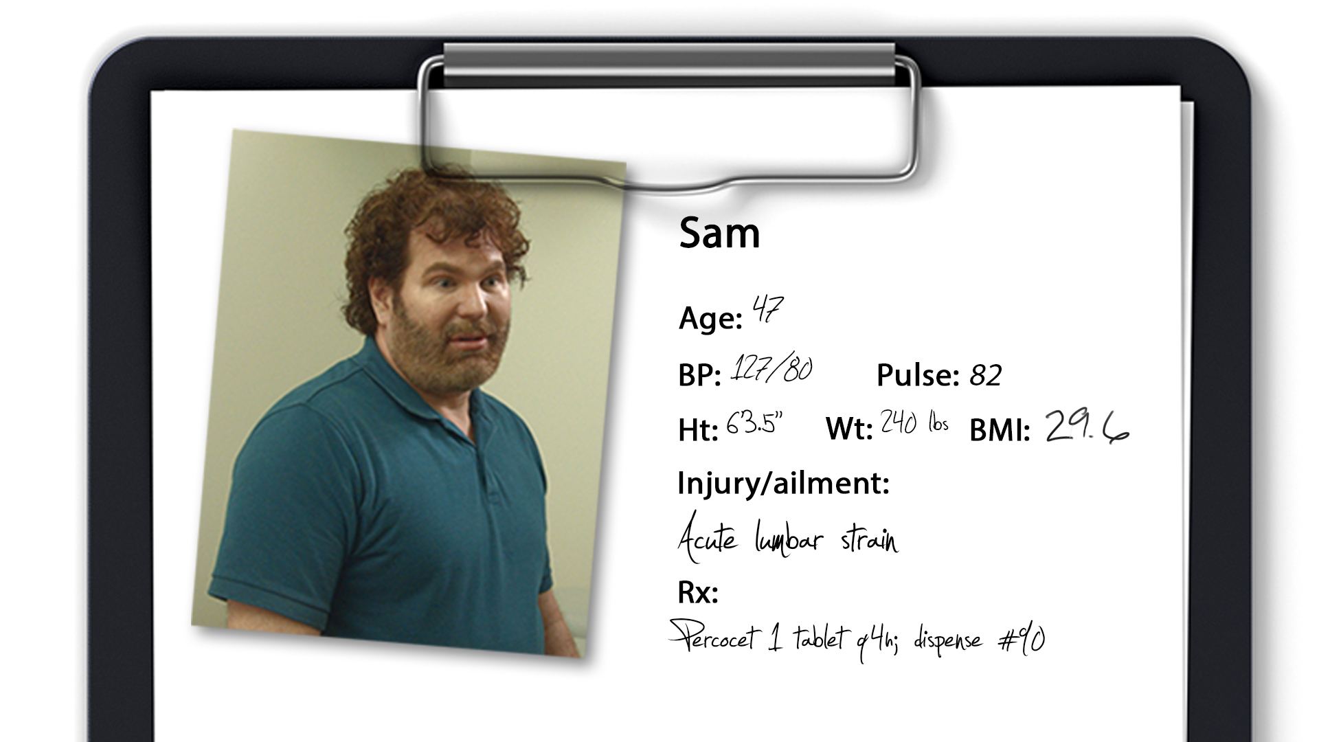 A photograph of a man with curly hair and a beard. He is wearing a blue polo shirt and is standing in front of a white background. On the right side of the image there is a clipboard with a list of items written on it. The list includes the name "Sam" and the age of the man age: 47 BP: 127/80 Pulse: 82 Ht: 635 Wt: 240 lbs BMI: 29.6 Injury/ailment: Acute Lumbar strain Rx: Percutaneous 1-1/2-3/4-5/6-7/8-9/10-11/12/13/14/15/16/17/18/19/20/21/22/23/24/25/26/27/28/29/30/31/32/33/34/35/36/37/38/39/40/41/42/43/44/45/46/47/48/50/51/52/53/54/55/56/57/58/59/60/61/62/63/64/65/66/67/68/69/70/71/72/73/74/75/76/77/78/79/80/81/82/83/84/85/86/87/88/89/90/91/92/93/94/95/96/97/98/99/100/110/102/103/104/105/106/107/108/109/110.