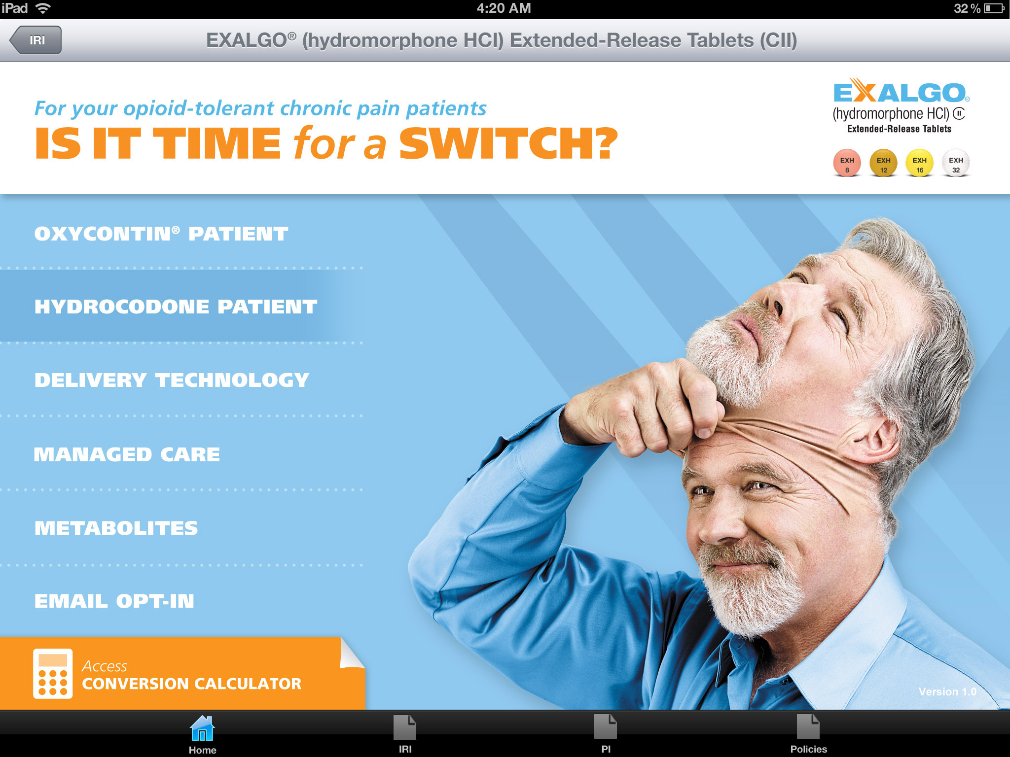 An advertisement for Exalgo Hydromorphone HCJ Extended-Release Tablets (CII) for opioid-tolerant chronic pain patients. The advertisement features a man with grey hair and a beard wearing a blue shirt with his head resting on his hand and a smile on his face. He appears to be deep in thought.<br /><br />On the left side of the image there is text that reads "Is it time for a switch?" Below the text there are three options: Oxycontin Patient Hydrocodone Patient Delivery Technology Managed Care Metabolites Email Opt-In and Conversion Calculator. The text is in white and orange colors and the background is a light blue color.