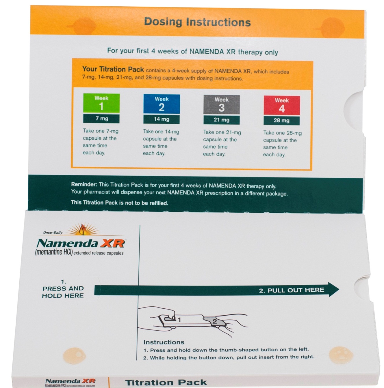 A product packaging of Namenda XR Titration Pack. The packaging is white with orange and green accents. The top of the packaging has a label that reads "Dosing Instructions" in bold black letters. Below the label there is a list of instructions for the product. <br /><br />The instructions are written in black text and are divided into two sections. The first section explains that the product is for the first 4 weeks of NAMENDA XR therapy only. The second section explains how to use the product and provides instructions on how to press and hold the product in place.<br /><br />At the bottom of the package there are two buttons - "Press and Hold Here" and "Pull Out Here". The instructions are accompanied by an illustration of a hand holding a pill bottle. The package appears to be new and unused.