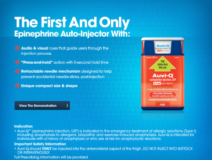 An advertisement for the first and only Epinephrine Auto-Injector. The background is blue and the product is orange in color. On the right side of the image there is a picture of the product which is a bottle of Auvi-Q. The bottle has a label that reads "Audio & visual cues that guide users through the injection process" and "Press-and-hold action with 5-second hold time". Below the label there are three bullet points that explain the product's features: "Retractable needle mechanism designed to help prevent accidental needle sticks post-injection unique compact size & shape" and "View the Demonstration". <br /><br />At the bottom of the advertisement it states that the product can be used in the emergency treatment of allergic reactions (type 1) and that it is important safety information. It also mentions that it should only be injected into the antiseptic aspect of the thigh.<br /><br />Overall the image is promoting the product and its benefits.