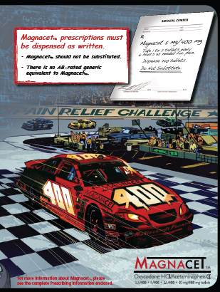 An advertisement for Magnacet a pain relief drug. The background of the image is a race track with a red and black car in the center. The car has the number 400 on it and the words "Pain Relief Challenge" written on it. The text on the image reads "Magnacet prescriptions must be dispensed as written. There is no AB-rated generic equivalent to Magnacet." <br /><br />On the top right corner there is a white paper with the company's logo and contact information. On the top left corner it says "Magnacet prescription must be written." On the bottom right corner of the page there are two bullet points that explain the purpose of the prescription.<br /><br />The overall design of the advertisement is modern and eye-catching with a blue and red color scheme.