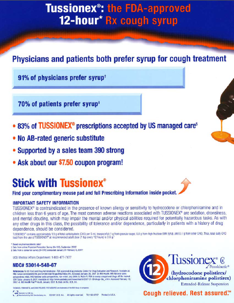 An advertisement for Tussionex a company that provides 12-hour Rx cough syrup. The advertisement is divided into three sections.<br /><br />The first section is titled "Physicians and patients both prefer syrup for cough treatment" and has a blue background with white text. The second section has a list of the benefits of the syrup including the percentage of patients prefer syrup the number of prescriptions accepted by US managed care and the support of a sales team 390 strong. The third section has an image of a hand holding a syringe with the syrup being poured into it. The text on the right side of the image states that the syrup is available for purchase at a discounted price of $7.50. The bottom of the advertisement has the company's logo and the text "Stick with Tussionex" and "Cough relieved. Rest assured."