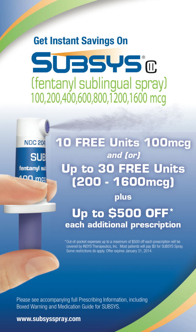 An advertisement for Subsys Fentanyl Sublingual Spray. It has a blue background with white text. The text reads "Get Instant Savings On Subsys" in large bold letters at the top. Below the text there is an image of a hand holding the spray unit. The spray bottle is white with a blue label that reads  "100 mcg". <br /><br />The text below the image states that the spray is available for 10 free units (of 100mcg) and/or up to 30 free units (of 200 - 1600 mcg) plus up to $500 off each additional prescription. There is also a link to the website "www.subsysspray.com" at the bottom of the image.