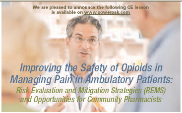 An advertisement for "Improving the Safety of Opioids in Managing Pain in Ambulatory Patients: Risk Evaluation and Mitigation Strategies (REMS) and Opportunities for Community Pharmacists". Below the title there is a photo of a man in a white lab coat and glasses (who appears to be a pharmacist) talking to two other people (who may be customers). The pharmacist is smiling and gesturing with his hands as he speaks. The background is blurred directing focus towards the pharmacist.