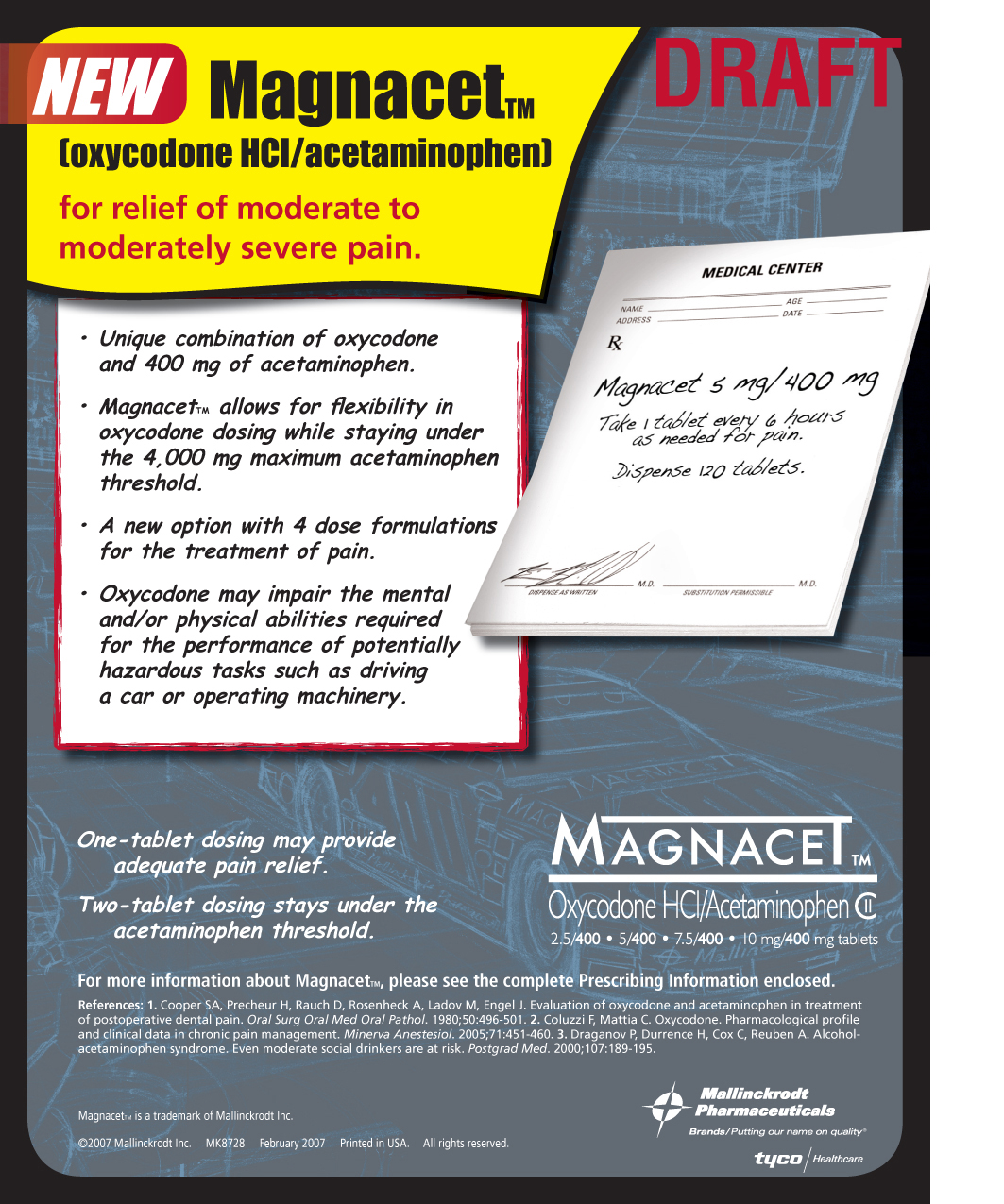 A promotional poster for Magnacet. The poster has a blue background with white text. The title of the poster is "New Magnacet" in bold letters at the top. Below the title there is a description of the product which states that it is for relief of moderate to moderately severe pain. <br /><br />The poster also mentions that the product is a unique combination of oxycodone and 400 mg of acetaminophen. It also mentions a new option with 4 dose formulations for the treatment of pain.<br /><br />There is also a note on the right side of the image that reads "One-tablet dosage may provide adequate pain relief. Two-tablets may stay under the treatment. Please see the complete prescription information enclosed."<br /><br />At the bottom of the page there are two bullet points that explain the product's benefits and how it can be used to treat multiple sclerosis.