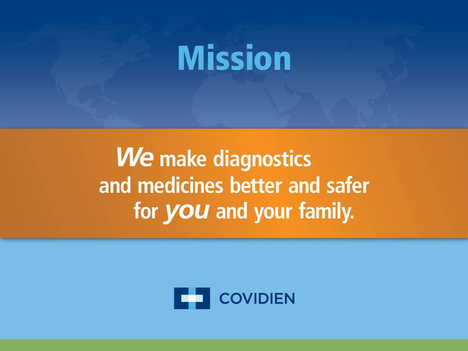 An advertisement for Covidien with the tagline "Mission : We make diagnostics and medicines better and safer for you and your family." The background is blue and orange with text in blue and white. The logo for Covidien is at the bottom. The overall design is simple and modern.