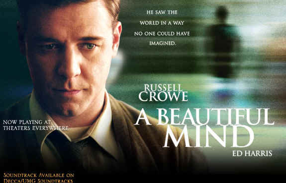 A movie poster for the film "A Beautiful Mind" starring Russell Crowe and Ed Harris. The poster features a close-up of Crowe's face with his eyes looking down and to the side. He is wearing a suit and tie but casually. The title of the film is written in bold white letters at the bottom of the poster with the tagline "He saw the world in a way no one could have imagined" above it.