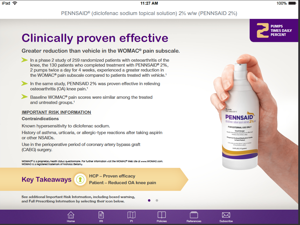 An advertisement for a product called "PENNSAID" which is a type of pain relief solution. The advertisement is displayed on an iPad screen. The background of the image is white and the text is in black and purple. <br /><br />On the right side of the screen there is an image of a hand holding a bottle of the product. The bottle is white with a purple label and has the brand name "PENNSAID" written in bold letters at the top. Below the label there are two bullet points that explain the product's benefits. The first bullet point explains that the product is clinically proven effective and that it is a greater reduction in the WOMAC pain subscale. The second bullet point mentions that it can be used to reduce pain and improve the overall health of the patient.<br /><br />At the bottom of the advertisement it says "Key Takeaways" and "HCP - Proven efficacy - Patient - Reduced OA knee pain". There is also a button that says "See additional information about the product."<br /><br />Overall the advertisement is promoting the product and its benefits.