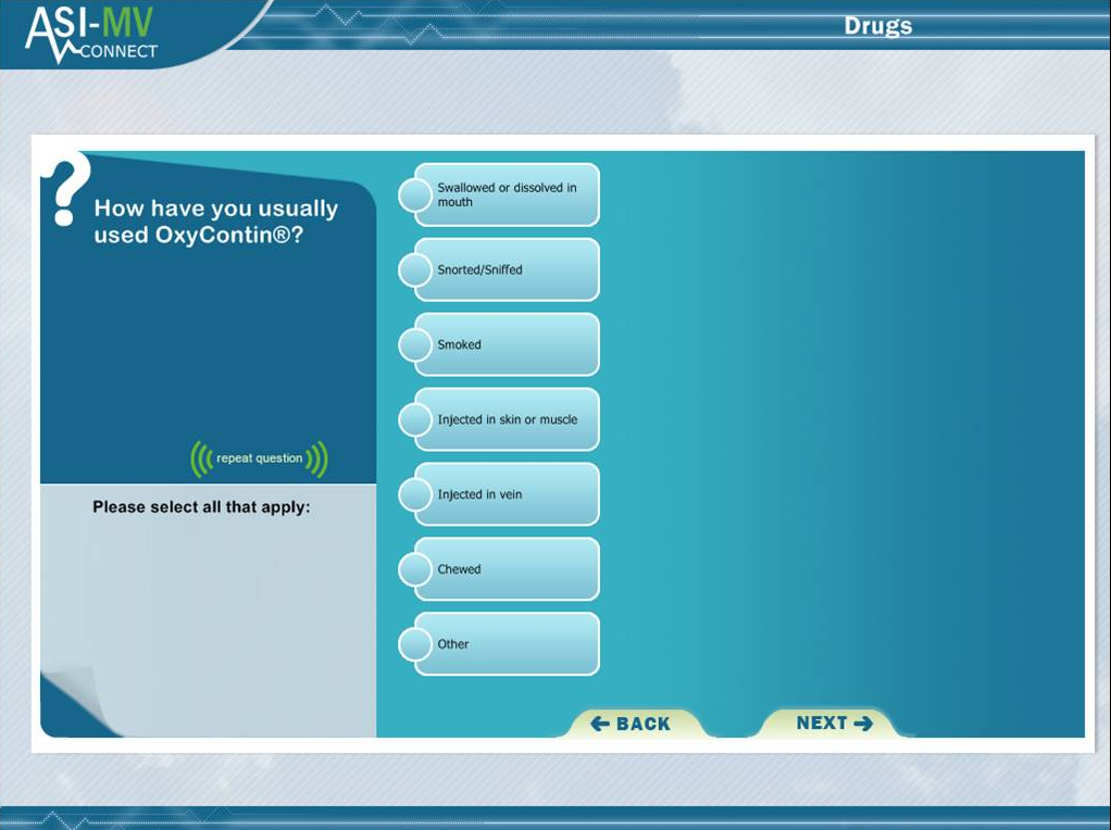 A screenshot of a pop-up window from the ASI-MV Connect website. The window is titled "Drugs" and has a blue background with white text. On the left side of the window there is a question box with the text "How have you usually used OxyContin? Please select all that apply." Below the question box there are six options for the user to choose from. <br /><br />The options are:<br /><br />1. Swallowed or dissolved in the mouth<br />2. Smoked<br />3. Injected in the skin or muscle<br />4. Injected in the vein<br />5. Chewed<br />6. Other<br /><br />At the bottom right corner of the screen there has a button that says "Back" and a "Next" button.