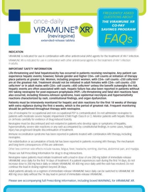 A page from a brochure or flyer for a company called "Once-daily Viramune® XR". The page has a blue background with white text. The title of the brochure is written in bold letters at the top followed by the company's logo and contact information. Below the logo there is a section titled "Frequently Asked Questions About the VIRAMUNE XR Savings Program FAQs" in smaller text. <br /><br />The page also includes an indication that the company is an extended-release tablet for use in combination with other antiseptic agents for the treatment of HIV/AIDS infection. The information is important safety information including the patient's name age gender and other relevant information. There is also a note at the bottom that says "Please see accompanying full prescribing information - including boxed warning for VIRAMUNE® xR."<br /><br />At the bottom of the page there are two bullet points that provide additional information about the company and its services.