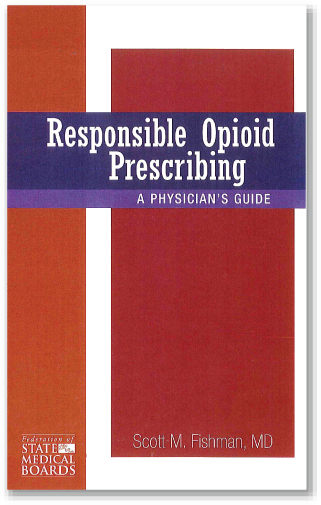 The cover of a book titled "Responsible Opioid Prescribing: A Physician's Guide". The cover is predominantly red and orange in color. The title is written in white and purple text at the top of the cover. Below the title there is a subtitle in smaller white text that reads "Scott M. Fishman MD". The author's name is written at the bottom in smaller black text. The cover also has a small logo of the State Medical Boards on the bottom left corner.