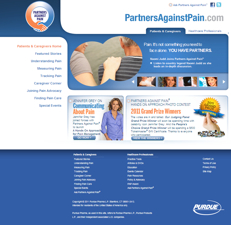 A screenshot of the homepage of a website called "PartnersAgainstPain.com". The website has a blue and white color scheme with a blue header and footer. The header has the company's logo and contact information at the top. Below the header there is a navigation bar with links to different sections of the website.<br /><br />The main content area of the page is divided into three sections. The first section has a title that reads "Patients & Caregivers Home" and a brief description of the company. The second section has an image of a man and a woman holding hands with the text "Pain is not something you need to face alone. You have partners." The third section has images of people of different ages genders and ethnicities and the fourth section has text that says "2011 Grand Prize Winners."<br /><br />At the bottom of the image there are two buttons - "Contact Us" and "Purdue" - which are likely used to navigate through the page.