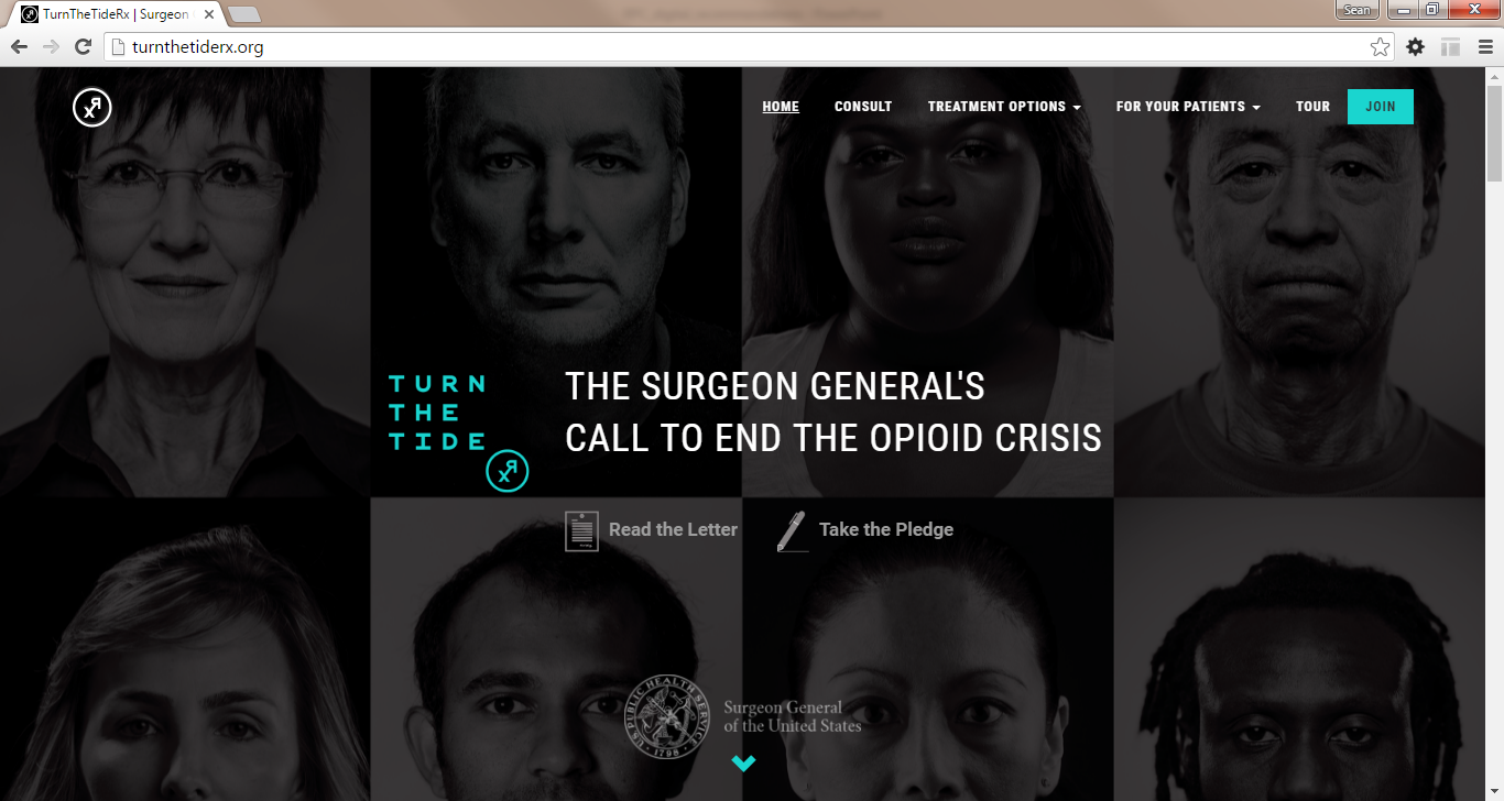 A screenshot of the website turnthetiderx.org. The main title of the text is  "The Surgeon General's Call to End the Opioid Crisis" in bold white letters. The phrase "Turn the Tide" appears next to it in blue letters. The website has a black and white color scheme. Under the title there are two buttons a user can click on: "Read the Letter" and "Take the Pledge." At the very bottom of the page it reads "Surgeon General of the United States" with a government seal. <br /><br />Behind all this text there are eight black and white images of people of different ages genders and ethnicities. The images are arranged in a grid-like pattern.<br /><br />At the top of the screen there appears to be a navigation bar with various options such as "Home" "Consult" "Treatment Options" "For Your Patients" "Tour" and "Join".