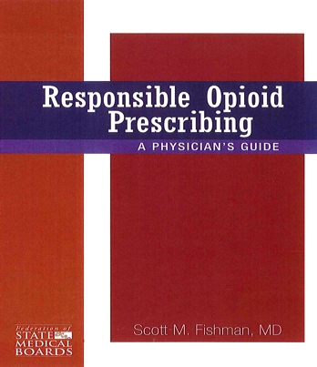 The cover of a book titled "Responsible Opioid Prescribing: A Physician's Guide". The cover is predominantly red in color with a blue border. The title of the book is written in white text at the top of the cover. Below the title there is the author's name Scott M. Fishman MD written in smaller white text. The publisher's logo State Medical Boards is also visible in the bottom left corner. The cover appears to be a hardcover book with a glossy finish.