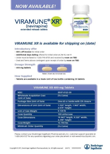 A draft advertisement for Viramune XR  (nevirapine) extended-release tablets to announce the first date on which they will be available to ship. It includes product information in both list (ex : terms of an introductory offer) and table form (ex: NDC number). Some of the content is placeholder text (ex : Minimum Order Quantity) which has yet to be determined presumably. The background is white with text in blue black and white. Includes photos of the bottle the pills are packaged in as well as close-ups of the front and back of the pill itself. Includes the logo for Viramune XR at the top left and the logo for Boehringer Ingelheim at the bottom right.