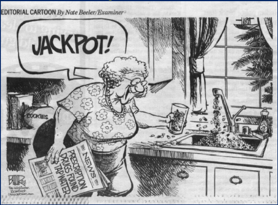 A black and white cartoon illustration of an elderly woman in a kitchen. The woman is wearing a top with a floral pattern and has curly hair. She is standing in front of a sink with a newspaper in one hand and a glass in the other. The newspaper headline reads "Prescription drugs found in tap water".  The sink is on and pills are pouring out of it. The woman seems happy and like she is rushing to scoop up the pills with her glass. A speech bubble above her head reads "JACKPOT!" The text above the cartoon reads "Editorial Cartoon by Nate Beeler/Examiner."