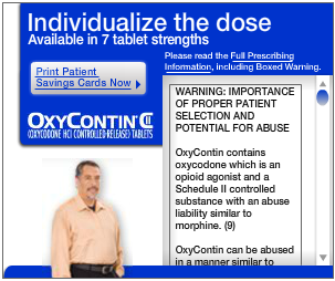 A web-based advertisement for OxyContin with the tagline "Individualize the dose : Available in 7 tablet strengths". It includes links to Full Prescribing Information and a printable Patient Savings Card. It includes a photograph of an adult man in business clothing. There is also a text box about the "Importance of Proper Patient Selection and Potential for Abuse" but only the beginning of that is visible.