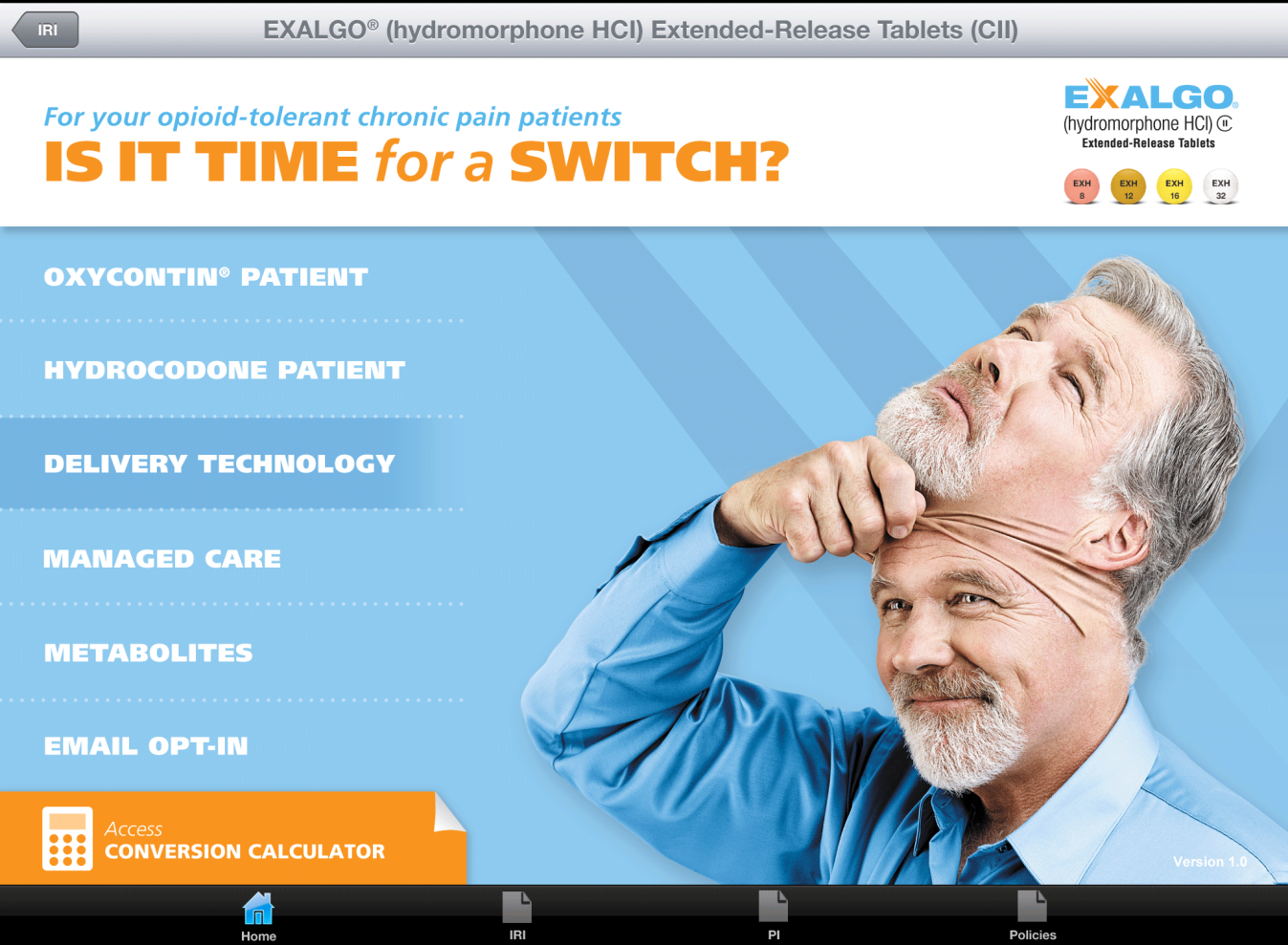 A screenshot of the homepage of a website called Exalgo. The website has a blue background with white text. On the left side of the page there is a title that reads "For your opioid-tolerant chronic pain patients is it time for a switch?" Below the title there are three options: Oxycontin Hydrocodone Delivery Technology Managed Care Metabolites Email Opt-In and Conversion Calculator. <br /><br />On the top right corner of the image the website's logo is displayed in orange and yellow colors. The main content of the website is a photo of a man with grey hair and a beard wearing a blue shirt and smiling. He is holding his head with his hand and appears to be deep in thought.