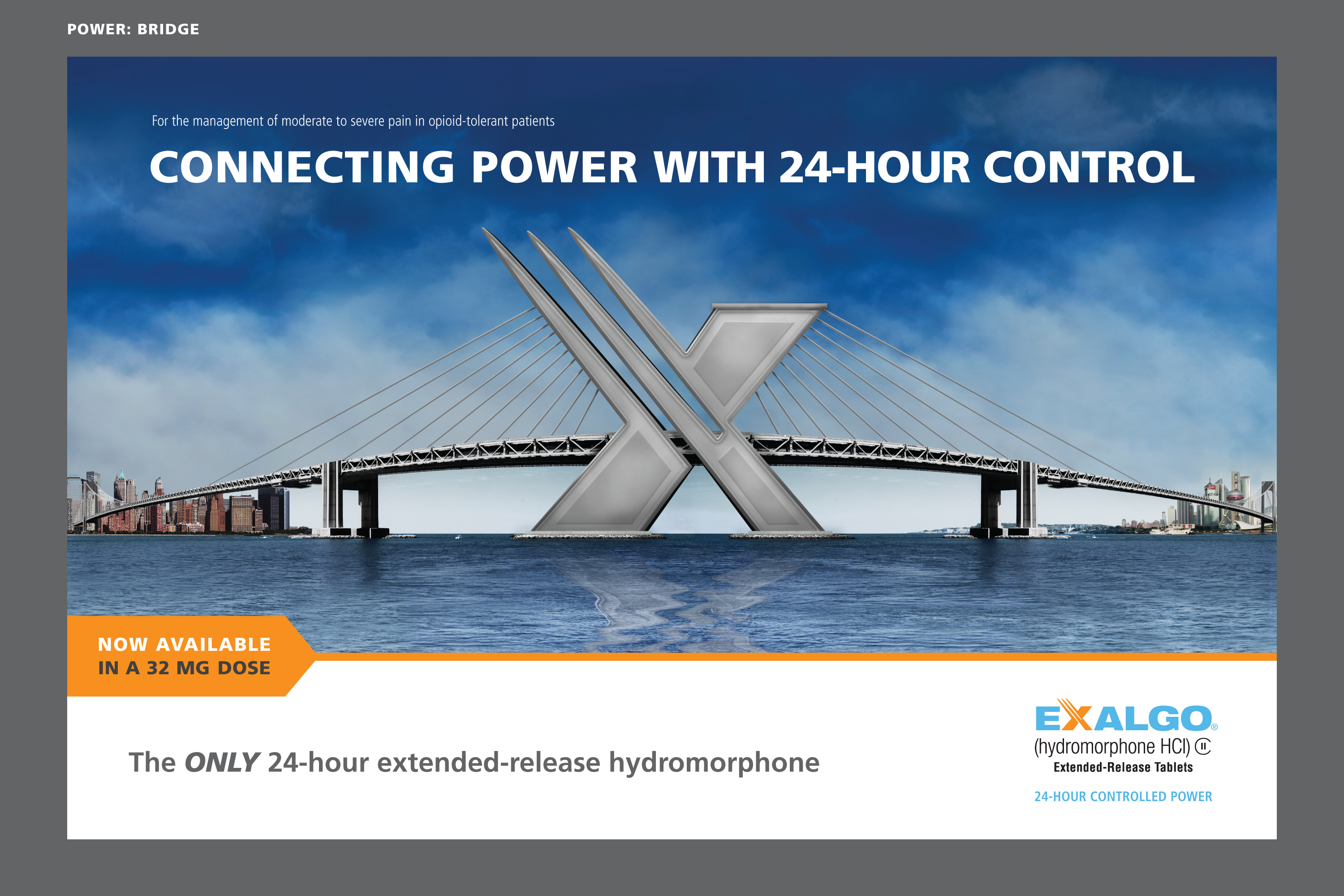 An advertisement for Exalgo  24-hour extended-release hydromorphone. The background of the image is a photograph of a bridge over a body of water with a city skyline in the distance. The bridge is made up of multiple cables and spans over the water. The sky is blue with white clouds. The text on the image reads "Connecting power with 24 hour control" and "Now available in a 32-hour dose". The company's logo is also visible in the bottom right corner.