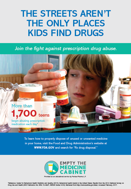 An advertisement for an empty medicine cabinet. It has a blue background with white text that reads "The streets aren't the only places kids find drugs. Join the fight against prescription drug abuse. More than 1700 teens. To learn how to properly dispose of unused or unwanted medicine in your home visit the Food and Drug Administration website at www.FDA.gov.gov and search for drug disposal."<br /><br />In the center of the image there is a young boy with blonde hair holding a prescription bottle in his hand. He is looking at the camera with a serious expression on his face. On the table in front of him there are several other prescription bottles and a jar of pills. The text on the image reads "Empty the Medicine Cabinet" in white letters.