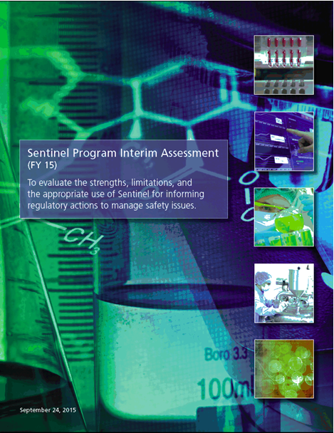 A cover page of a document titled "Sentinel Program Interim Assessment (FY 15)". The background of the page is a dark blue color with a futuristic design. The title of the document is written in white text at the top. Below the title there is a subtitle that reads "To evaluate the strengths limitations and the appropriate use of Sentinel for informing regulatory actions to manage safety issues." <br /><br />On the right side of the cover page there are six smaller images arranged in a grid-like pattern. The first image on the top right corner shows a close-up of a test tube with a green liquid inside. The second image shows a person wearing a face mask and holding a clipboard. The third image shows two people working in a laboratory with a microscope and other scientific equipment. The fourth image shows three people working on a computer screen. The fifth image shows the number "100ml" and the date "September 24 2015" at the bottom.