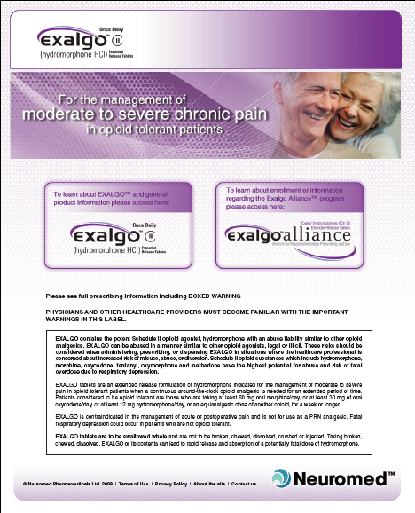 An advertisement for Exalgo from the Neuromed website with the tagline "For the management of moderate to severe chronic pain in opioid tolerant patients." It was created by Neuromed Pharmaceuticals Ltd. in 2009.<br /><br />It includes a link to general product information about Exalgo and a link to learn about enrollment or information regarding the Exalgo Alliance program. There is also a photograph of an older man and an older women both smiling and a boxed warning.<br /><br />The background is white with graphic elements in purple and text in black purple and white. The logo of Exalgo is at the top left corner and the logo of Neuromed is at the bottom right corner.