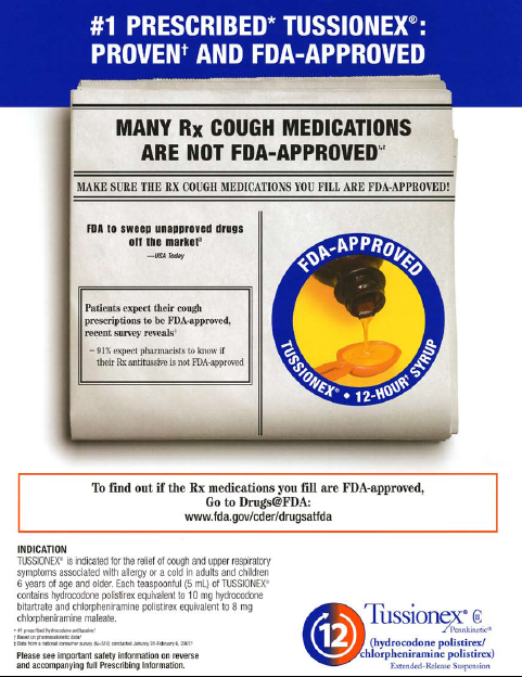 An advertisement for Tussionex a medication that is proven and FDA-approved. The advertisement is divided into two sections. The top section is titled "1 Prescribed" and has a blue background with white text. Below the title there is an image of a prescription bottle with a label that reads "Many Rx Cough Medications Are Not FDA Approved". <br /><br />The bottom section of the advertisement has a white background with a blue border. The label also has a yellow circle with the text "FDA Approved" in the center. The text below the label reads "To find out if the Rx medications you fill are FDA approved go to Drugs/Drugs/FDA."<br /><br />There is also a blue banner at the bottom with the logo of Tussionex a company that provides 12-hour syrup. The bottom section has a red banner with the company's logo and contact information.