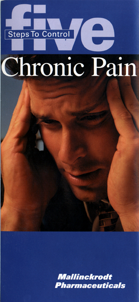 The cover of a book titled "Five Steps To Control Chronic Pain". The cover features a close-up of a man's face with his eyes closed and his head in his hands. He appears to be in pain or discomfort. The title of the book is written in bold white letters at the top of the cover with the author's name Mallinckrodt Pharmaceuticals written in smaller white letters below. The background is a dark blue color.