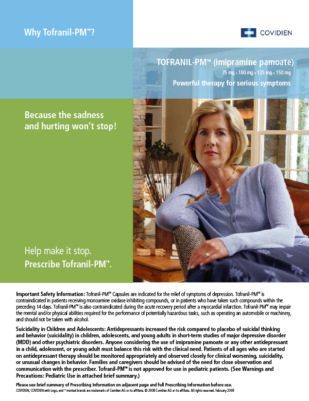 An advertisement for Tofranil-PM a medication used to treat depression. The advertisement features a photo of a woman sitting on a couch with her hand on her chin looking directly at the camera. She is wearing a blue sweater and has blonde hair. The background is a living room with a window and a plant in the corner. The text on the advertisement reads "Why TofRanil PM? Because the sadness and hurting won't stop! Help make it stop. Prescribe Tofranil PM." <br /><br />The advertisement also includes information about the medication and its benefits. It states that the medication is a powerful therapy for serious symptoms.