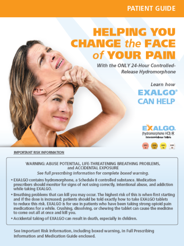 The cover of an Exalgo Patient Guide with the tagline "Helping You Change the Face of Your Pain with the only 24-hour controlled release hydromorphone". The background is white with text is in black orange and blue. The bottom of the page consists of Important Risk Information primarily in the form of a boxed warning.