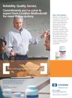 An advertisement for Covidien Mallinckrodt a company that provides quality service and commitment to expect from the company. The advertisement features a man in a white shirt standing in front of a whiteboard and explaining something to a group of people in a meeting room. The man is gesturing with his hand as he speaks while the people in the meeting room are listening attentively. On the right side of the image there are several bottles of the company's products including a bottle of pills and a jar of pills. The text on the advertisement reads "Reliability Quality Service. Commitments you've come to expect the company for more than a century."