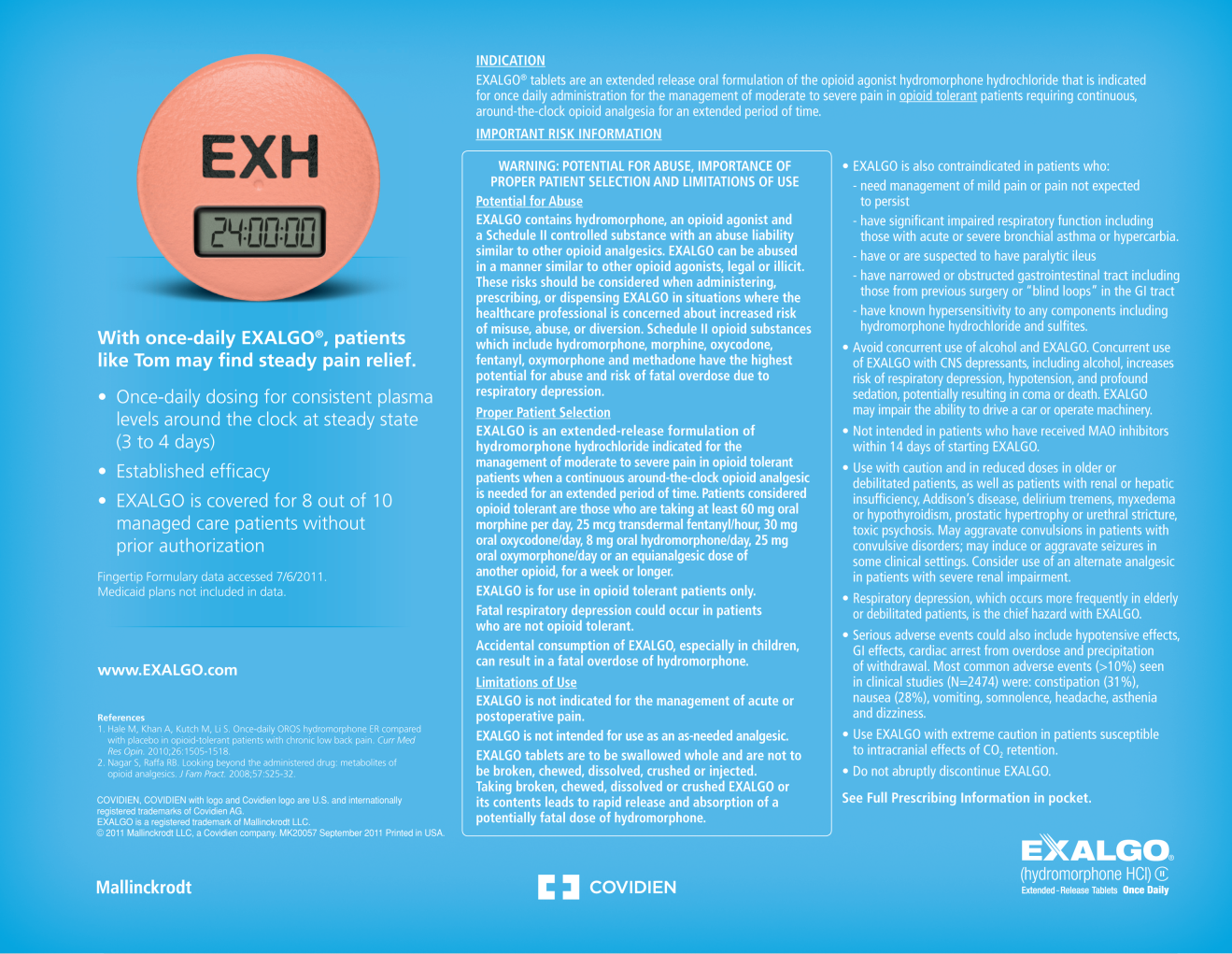 An advertisement for Exalgo a medication used to treat pain relief. The background is a light blue color and the text is in white. On the left side of the image there is an orange circle with the word "EXH" written in bold letters at the top. Below the circle there are three bullet points that explain the benefits of the medication.<br /><br />The first bullet point explains that with once-daily EXALGO patients the medication can be used to relieve pain relief and provide relief from pain. The second bullet point mentions that the medication is available for use in a variety of conditions including pain inflammation and inflammation. The third bullet point discusses the benefits and benefits of using the medication such as improved circulation reduced pain and improved circulation. The fourth bullet point states that the user can use the medication to reduce inflammation and improve circulation while the fifth bullet point emphasizes the importance of taking care of their health and wellbeing.