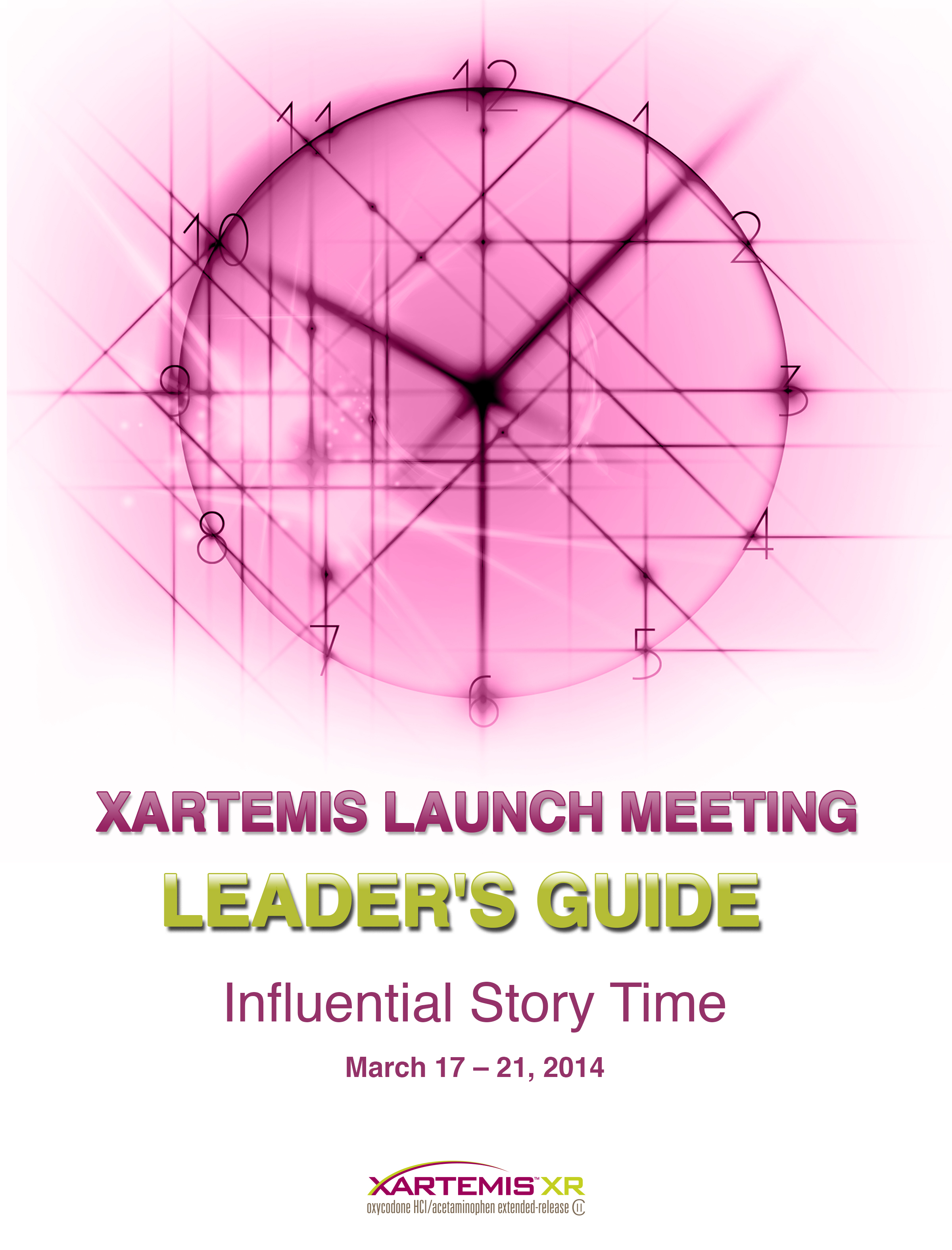 A cover page of a book titled "Xartemis Launch Meeting Leader's Guide: Influential Story Time". The background is a gradient of pink and purple with a large circular design in the center. The design is made up of interconnected lines and dots creating a network-like pattern. The title of the book is written in bold white letters at the top of the page with the author's name written in smaller black letters below it. The date "March 17-21 2014" is written at the bottom.