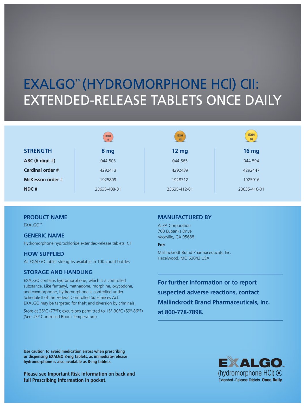 A product label for Exalgo (Hydromorphone HCI) CII Extended-Release Tablets. The label is divided into two sections. The top section has a blue background with white text that reads "Extended-release tablets once daily". Below the text there is a table with three columns - Strength Strength and Product Name. <br /><br />The Strength column lists the strength of the product the Strength column shows the number of tablets and the Product Name column displays the product name and product name. The product name is "Genuine Name" and the product description is "How Supplied". The Product description states that the product is "Storage and Handling".<br /><br />At the bottom of the label there are two bullet points that explain the product's features and benefits. The first bullet point mentions that it is "For further information or to report suspected adverse reactions contact at 800-778-7898". The second bullet point explains that the products are manufactured by the company and that they are available for purchase.<br /><br />Overall the label is designed to provide information about the product and its benefits.