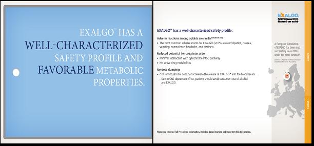 A slide from a presentation slide titled "Exalgo has a well-characterized safety profile and favorable metabolic properties". The slide has a blue background with white text. On the left side of the slide there is a title that reads "EXALGO" in bold capital letters. Below the title there are two bullet points that explain the safety profile of the company. <br /><br />On the right side the slide has an image of a map of Europe with the company's logo on the top right corner. The text on the slide explains that the company has a comprehensive safety profile including safety protocols safety protocols for drug use and safety protocols. The slide also mentions that the safety protocols are used to protect the user's health and safety.<br /><br />The slide is divided into two sections with the left section on the left and the right section in the middle. The left section has a title and a brief description of the safety profiles while the text is in a larger font size and is in black text. The right section has the company name and contact information at the bottom.