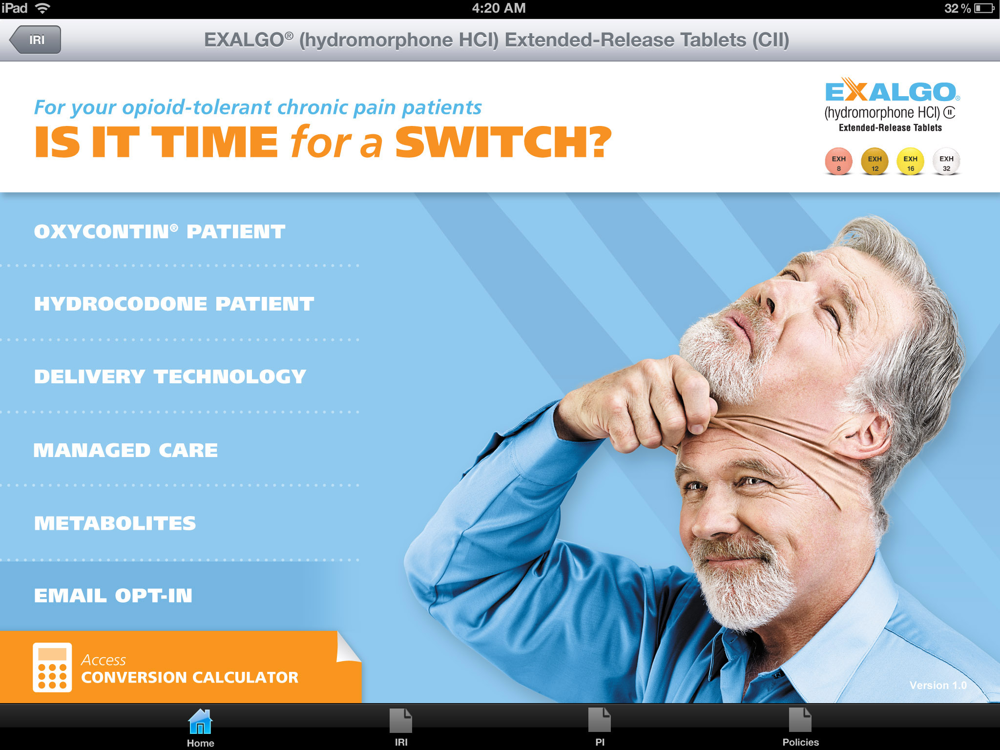 An advertisement for Exalgo Hydromorphone HCJ Extended-Release Tablets (CII) for opioid-tolerant chronic pain patients. The advertisement features a man with grey hair and a beard wearing a blue shirt with his head resting on his hand and a smile on his face. He appears to be deep in thought.<br /><br />On the left side of the image there is text that reads "Is it time for a switch?" Below the text there are three options: Oxycontin Patient Hydrocodone Patient Delivery Technology Managed Care Metabolites Email Opt-In and Conversion Calculator. The text is in white and orange colors and the background is a light blue color.