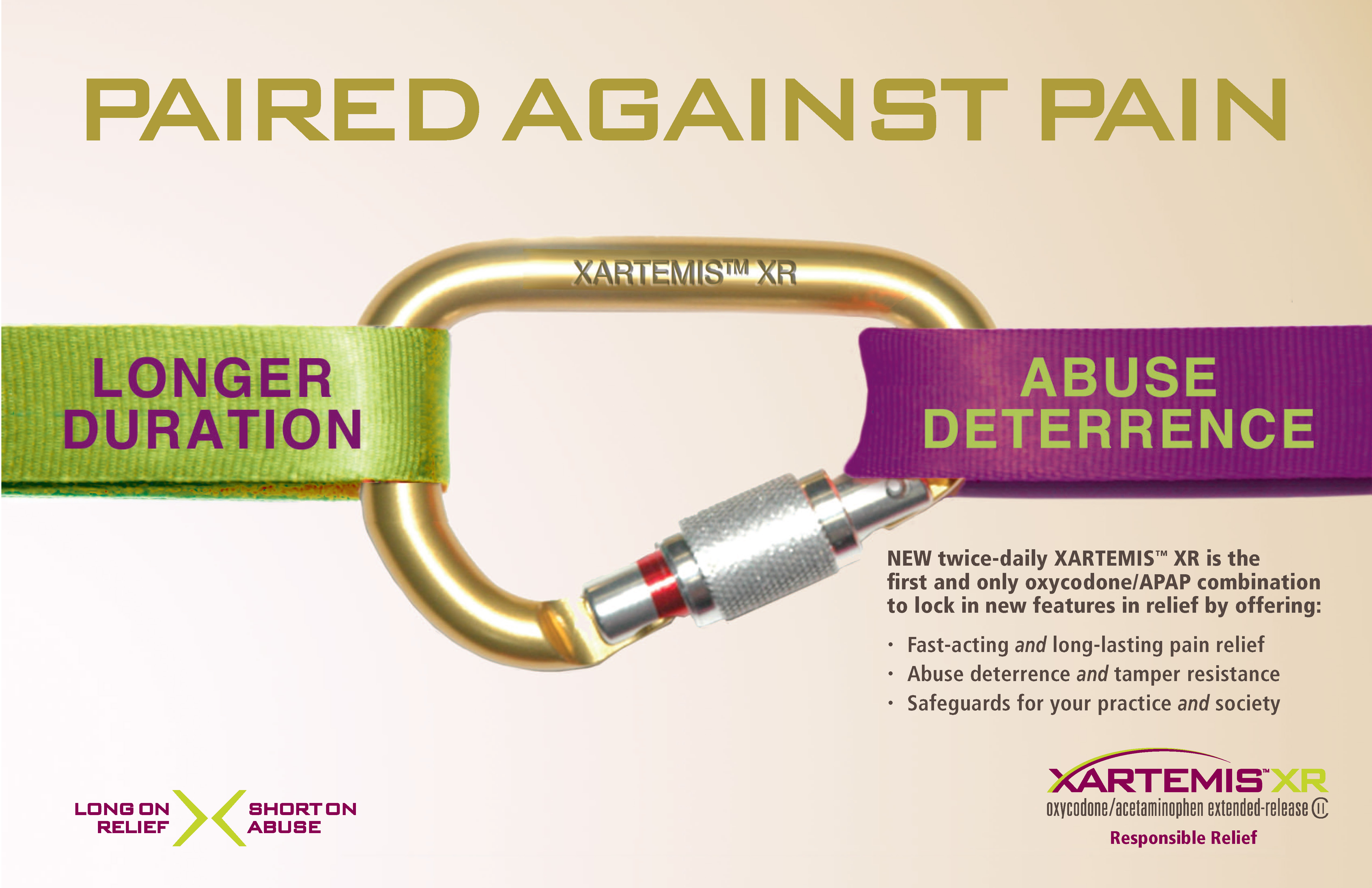 An advertisement for a product called "Paired Against Pain". It features a gold-colored carabiner with a purple strap attached to it. The strap has the brand name "Xartemis" written on it in white letters. Below the strap there is text that reads "Longer Duration" and "Abuse Deterrence". <br /><br />On the right side of the image there are two smaller text boxes that read "New twice-daily XARTEMIS XR is the first and only Xartemis XR combination to lock in new features in relief by offering. Fast-acting and long-lasting pain relief. Safeguards for your practice and society."<br /><br />The background of the advertisement is white and the text is in a bold sans-serif font. The overall design is simple and modern with a focus on the product.