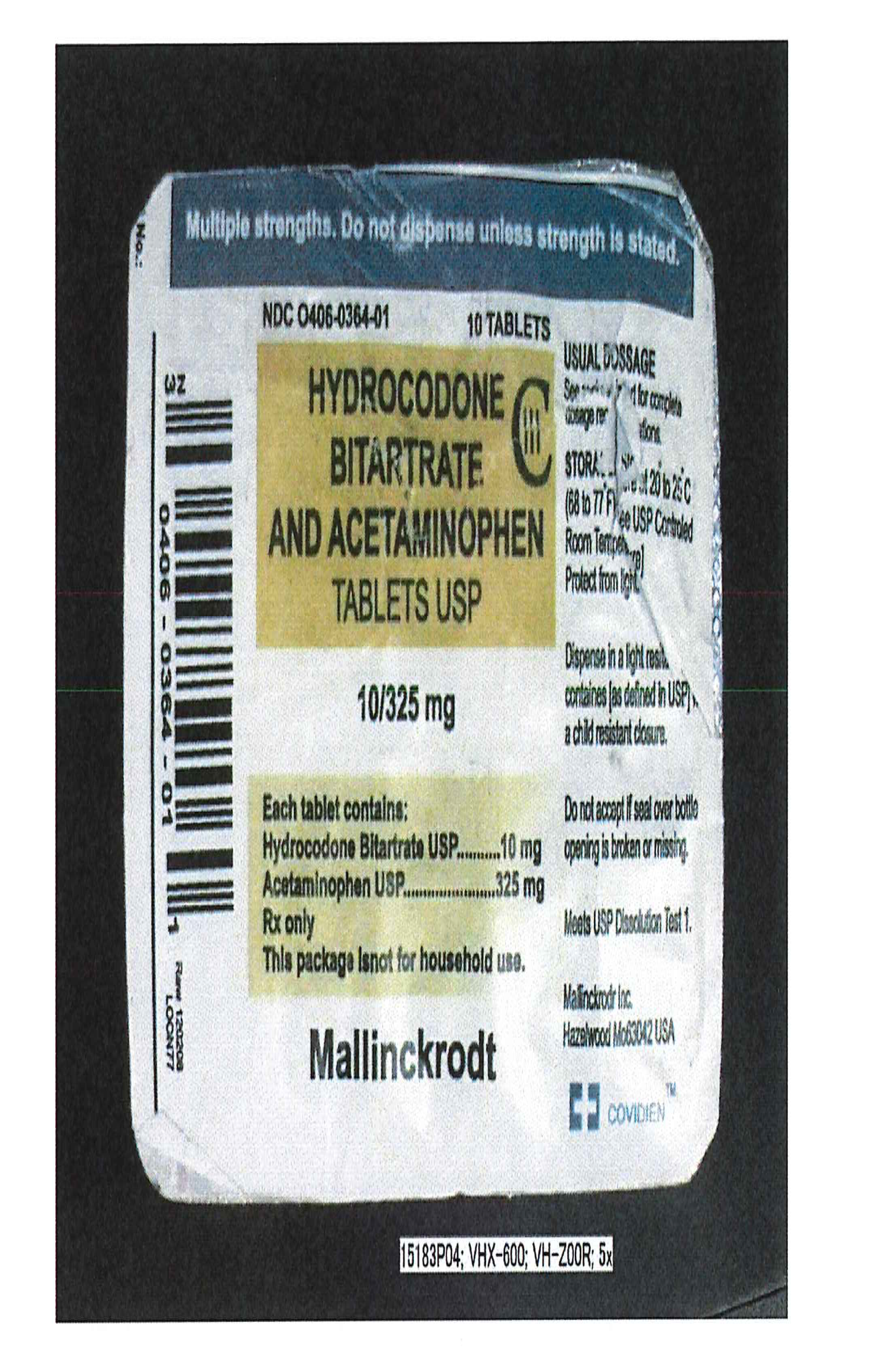 A photograph of a medicine label. The label is rectangular in shape and has a white background with black text. The text on the label reads "Hydrocodone Bitartrate and Acetaminophen Tablets USP" in bold black font. Below the text there is a barcode and the product name "Mallinckrodt" in smaller blue font. <br /><br />The label also mentions that the product contains 10/325 mg of hydrocodone bitartrate which is a type of acetaminophen. The product is available for purchase in the United States. There is also a note on the right side of the label that states that it is not dispense unless strength is stated.