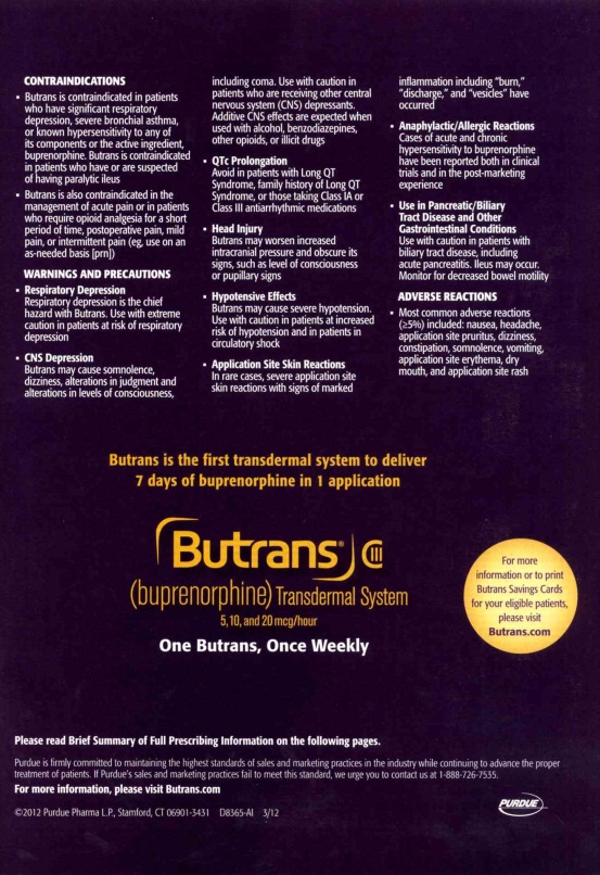 An advertisement for Butrans (burtons) buprenorphine transdermal system. The background of the image is black and the text is written in white. The text is divided into three sections.<br /><br />The first section is titled "Contraindications" and lists the different types of contraindications that can be used in the system. It includes information such as the type of treatment the duration of the treatment and how to use it. The second section is "Adverse Reactions" and provides information about the treatment. The third section is labeled "Butrans is the first transdermally system to deliver 7 days of buprenorphine in 1 application".<br /><br />At the bottom of the advertisement there is a brief summary of the full prescribing information on the following pages. The advertisement also mentions that the product is available for purchase on the website "One Butrans Once Weekly".