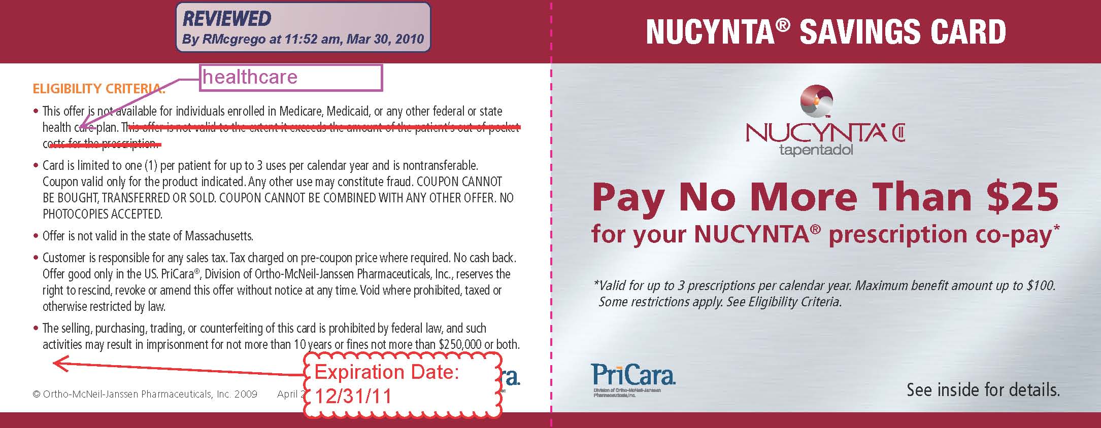 A screenshot of a NUCYNTA Savings Card. The card is divided into two sections. On the left side there is a review of the card which states that it is an eligibility criteria for healthcare. The review is written in red text on a white background. <br /><br />On the right side of the image there are two images. The first image is of a card with the text "Pay No More Than $25 for your NUCYNTA prescription co-pay" written on it. The text is in black font and is centered on the card. Below the text it says "Expiration Date: 12/31/11" and "See inside for details."<br /><br />At the bottom of the screenshot there has a red arrow pointing to the expiration date indicating that the card is expired.