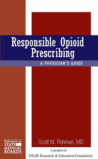 The cover of a book titled "Responsible Opioid Prescribing: A Physician's Guide". The cover is predominantly red and blue in color. The title of the book is written in white text at the top of the cover. Below the title there is a subtitle that reads "Scott M. Fishman MD A project of FSMB Research & Education Foundation". The author's name is written at the bottom in smaller text. The cover also has a logo of the State Medical Boards on the left side.