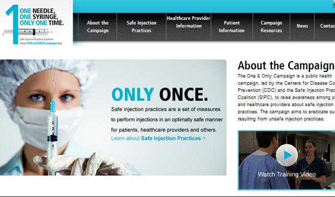 A screenshot of the homepage of a website called "One Needle One Syringe Only One Time". The website has a blue and white color scheme with a large banner at the top that reads "About the Campaign". Below the banner there is an image of a young girl wearing a surgical mask and gloves holding a syringe. She is looking directly at the camera with a serious expression on her face. On the right side of the image there are two images - one of a doctor and the other of a patient. The text on the banner reads "Safe injection practices are a set of measures to perform injections in an optimally safe manner for patients healthcare providers and others. Learn about Safe Injection Practices." <br /><br />At the bottom right corner of the page there has a button that says "Watch Training Video".